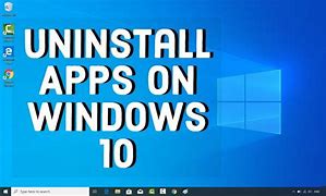 Image result for How to Uninstall Apps On Windows 10