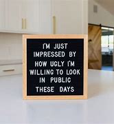 Image result for Sarcastic Letter Board Quotes