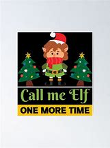 Image result for Call Me Elf One More Time