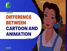 Image result for Difference Between Cartoon and Animation