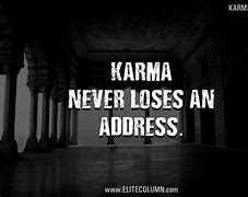 Image result for Karma Is Coming Quotes