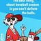 Image result for No Baseball Today Memes