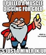 Image result for Gold Mine Meme