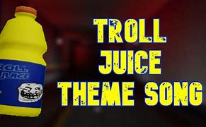 Image result for Troll Juice