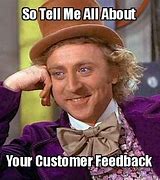 Image result for Customer Feedback Meme