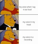 Image result for Your Voice Ahhh Meme