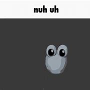 Image result for Nuh Huh Meme