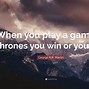 Image result for You Win or You Die