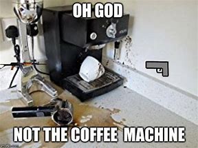 Image result for A Very Nice Machine Meme