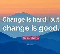 Image result for Difficult Change