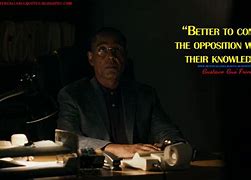 Image result for Gus Breaking Bad Quotes