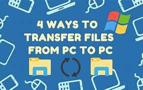 Image result for how to transfer files from pc to pc