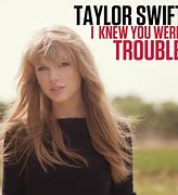 Image result for اهنگ I Knew You Were Trouble