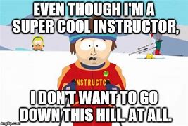 Image result for Super Coll Ski Instructor Meme