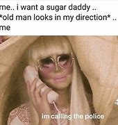 Image result for My Own Sugar Daddy Meme