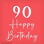 Image result for Happy Birthday 90 Ans Images