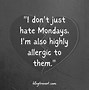 Image result for Sarcastic Monday Quotes