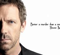 Image result for Dr House Quotes