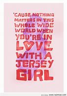 Image result for Jersey Girl Quotes
