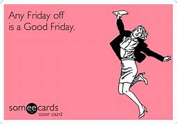 Image result for Office Humor TGIF