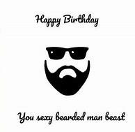 Image result for Happy Birthday Beard Meme