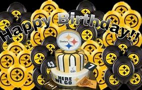 Image result for Pittsburgh Steelers Birthday Memes