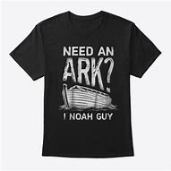 Image result for Noah's Ark Meme T-Shirt