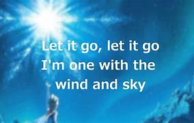 Image result for Let It Go Song Only