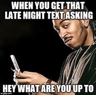 Image result for Late Night Texting Meme