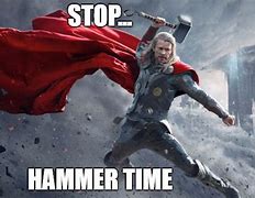 Image result for Thor Hammer Time Meme