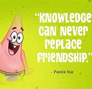 Image result for Spongebob and Patrick Quotes