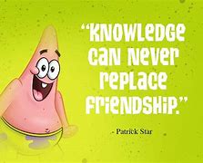 Image result for Spongebob Patrick Quotes