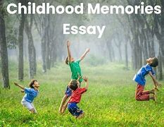Image result for Earliest Childhood Memory Essay