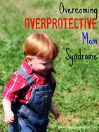 Image result for Overprotective Mother of Baby