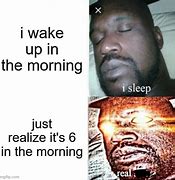Image result for Wake Up Meme Guy