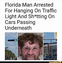 Image result for Florida Man Arrest Meme