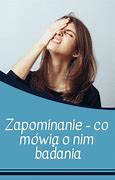 Image result for co_oznacza_zapominanie