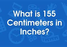Image result for 155Cm Inches