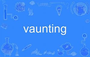 Image result for vaunting