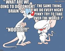 Image result for Pinky and the Brain Thursday Memes