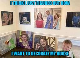 Image result for BandM House Decoration Meme