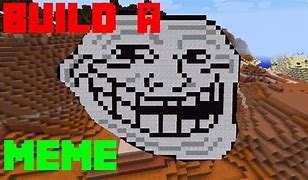 Image result for Meme Minecraft Build