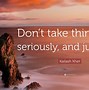 Image result for Just Chill Quotes
