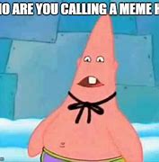 Image result for Patrick Head Spongebob Meme