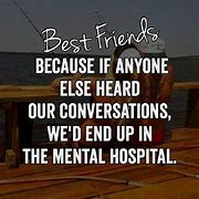 Image result for Weird Friends Quotes