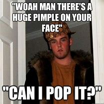 Image result for Funny Pimple Memes