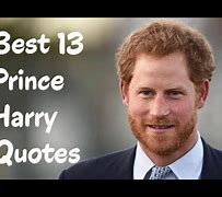 Image result for Prince Harry Quotes