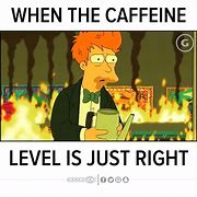 Image result for Caffeine Hit Meme