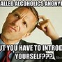 Image result for Funny AA Recovery Memes