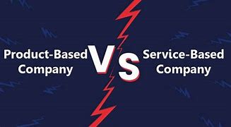 Image result for Service Based vs Product Based Companies